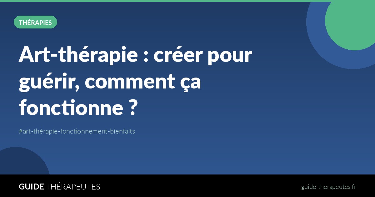 Art-thérapie : créer pour guérir, comment ça fonctionne ?