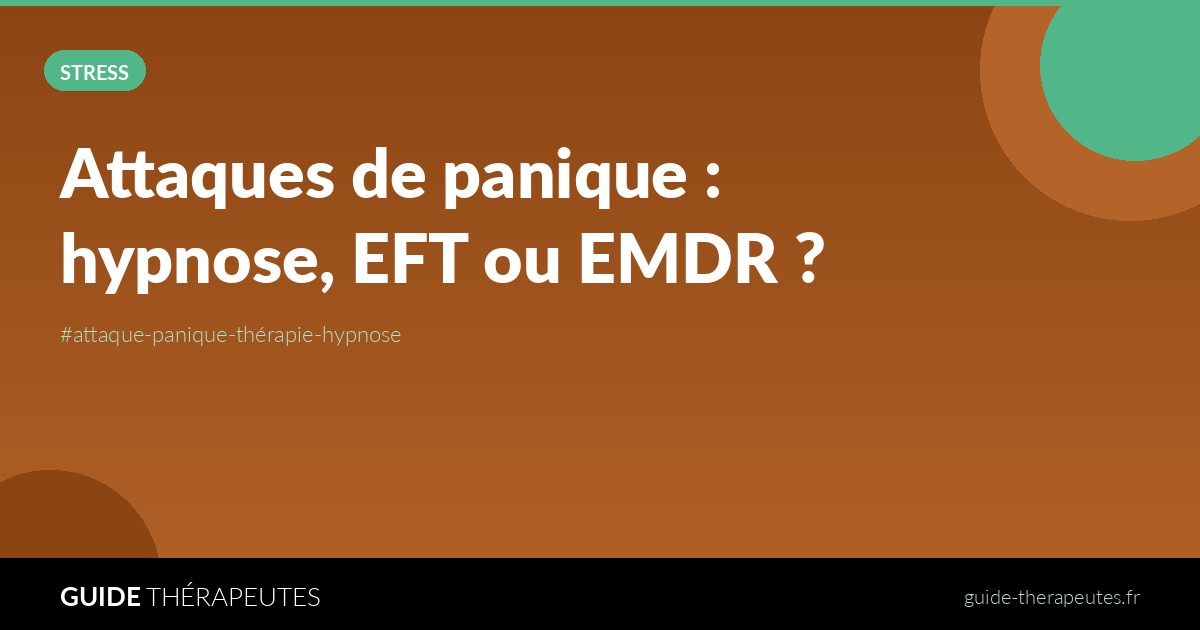 Attaques de panique : hypnose, EFT ou EMDR ?