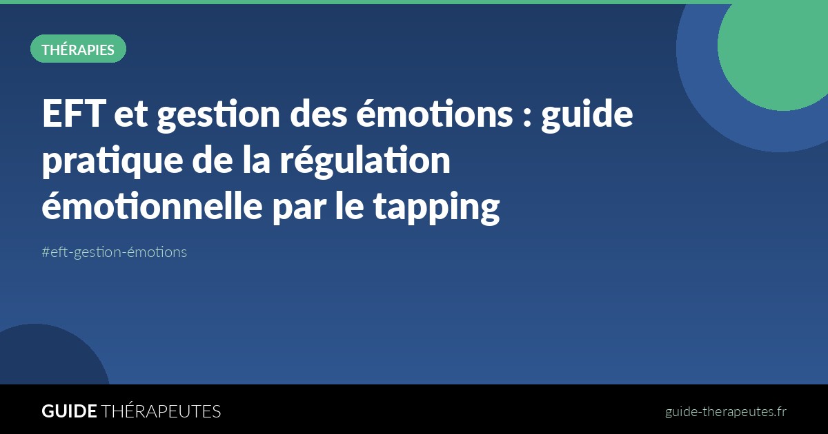 EFT et gestion des émotions : guide pratique de la régulation émotionnelle par le tapping
