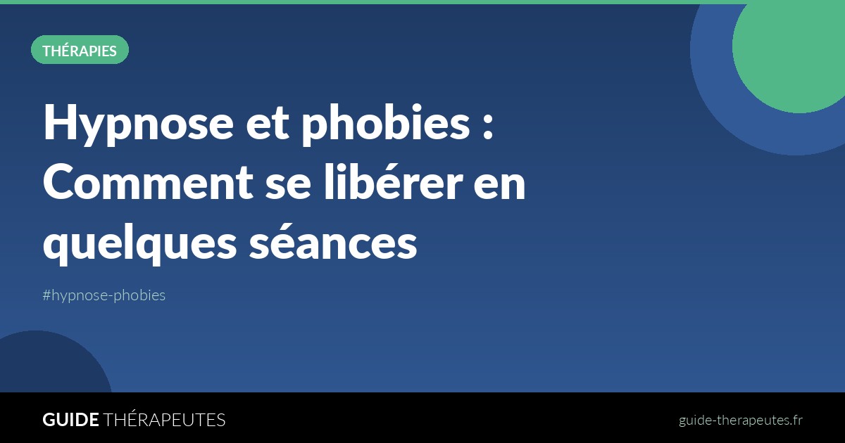 Hypnose et phobies : Comment se libérer en quelques séances