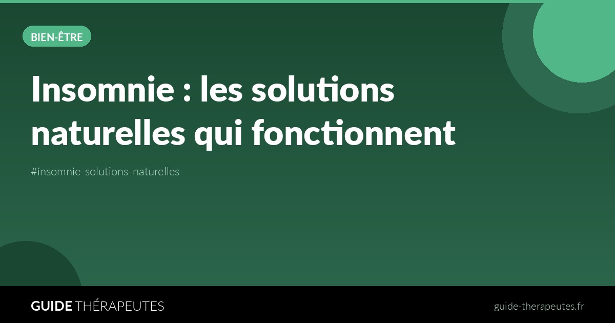 Insomnie : les solutions naturelles qui fonctionnent