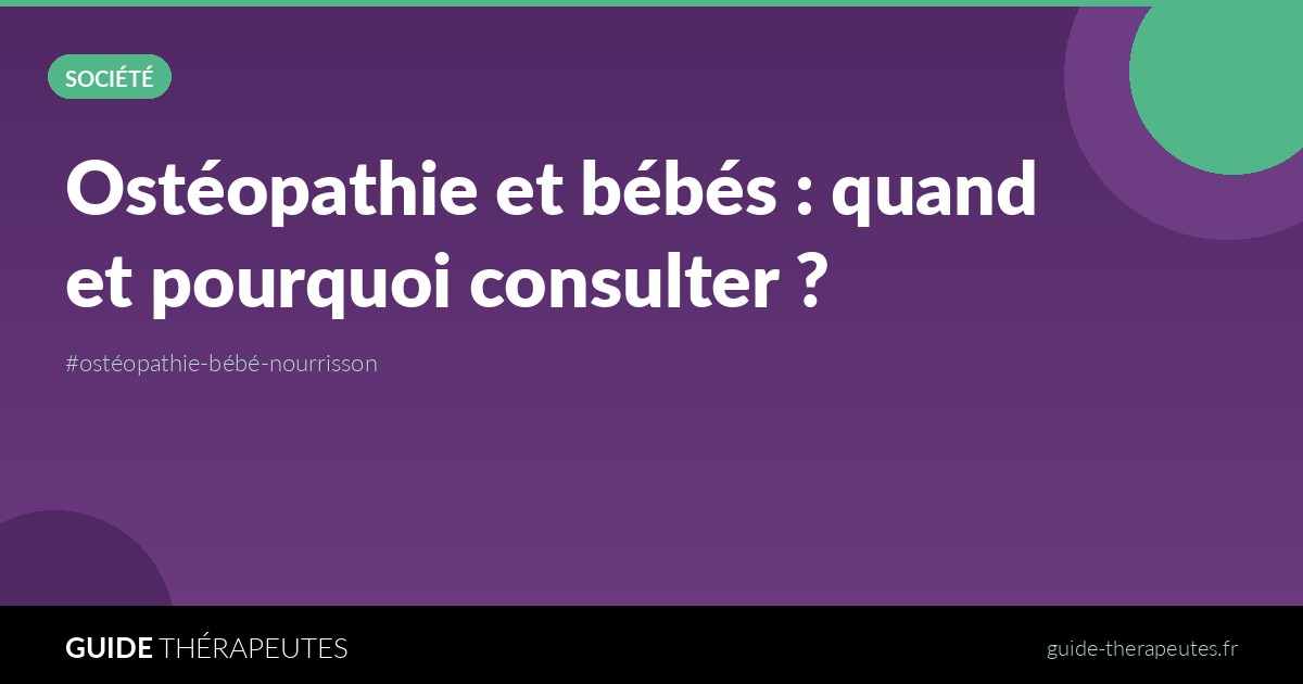 Ostéopathie et bébés : quand et pourquoi consulter ?