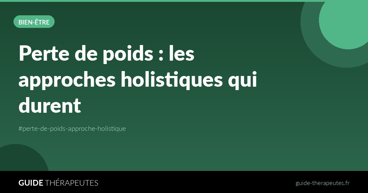Perte de poids : les approches holistiques qui durent