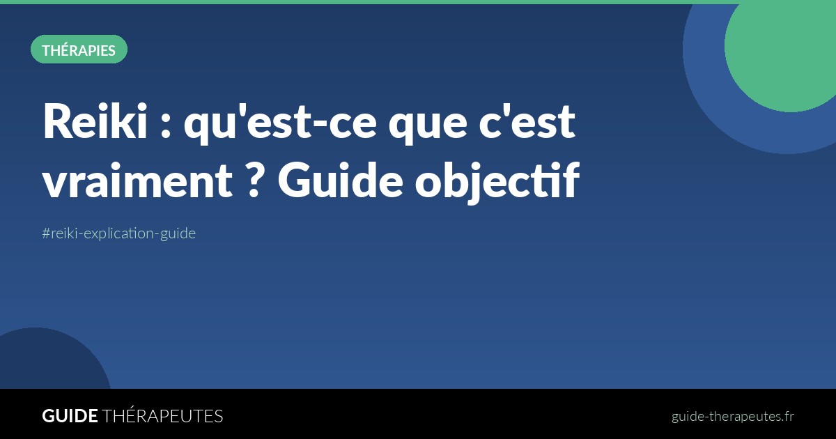 Reiki : qu'est-ce que c'est vraiment ? Guide objectif