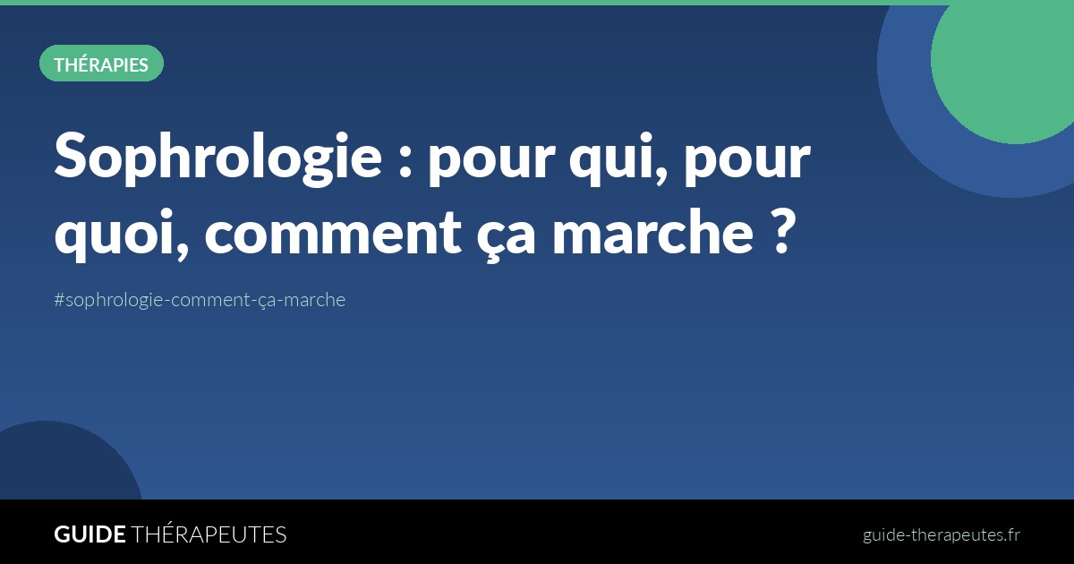Sophrologie : pour qui, pour quoi, comment ça marche ?