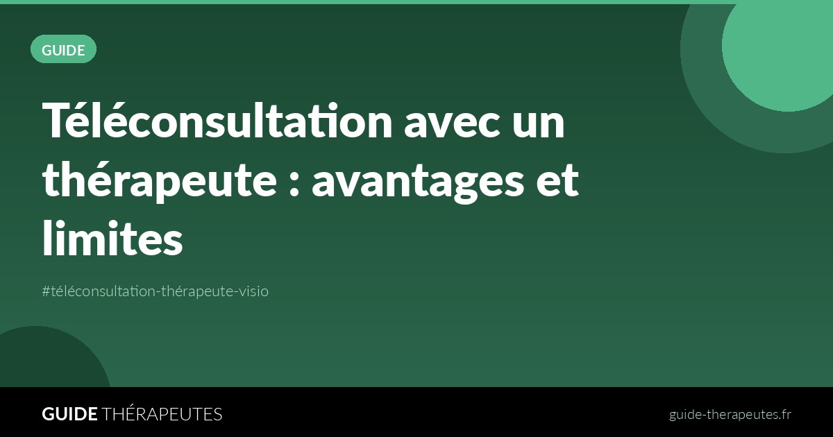 Téléconsultation avec un thérapeute : avantages et limites