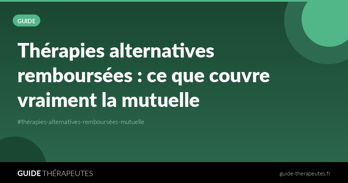 Thérapies alternatives remboursées : ce que couvre vraiment la mutuelle